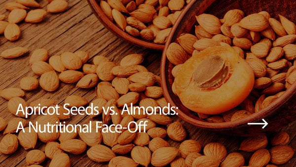 Apricot Seeds vs. Almonds: A Nutritional Face-Off
